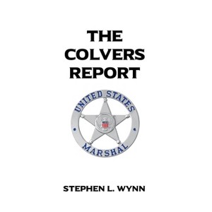 The Colvers Report - by  Stephen L Wynn (Paperback) - 1 of 1
