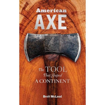 American Axe - by  Brett McLeod (Hardcover)