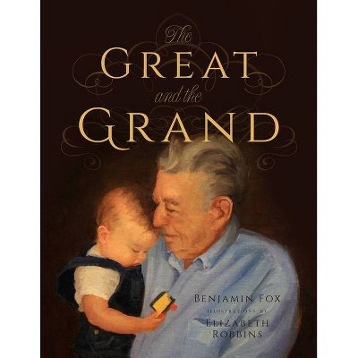 The Great and the Grand - by  Benjamin Fox (Paperback)