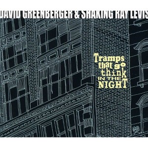 David Greenberger & Shaking Ray Levis - Tramps That Go Think in the Night (CD) - 1 of 1
