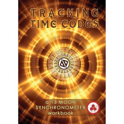 Tracking Time Codes - by  Vasumi Zjikaa & Stephanie South (Paperback)