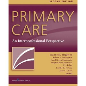 Primary Care - 2nd Edition by  Robert V DiGregorio & Carol Green-Hernandez & Stephen Paul Holzemer (Paperback) - 1 of 1