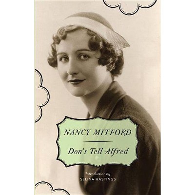 Don't Tell Alfred - (Radlett and Montdore) by  Nancy Mitford (Paperback)