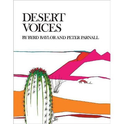 Desert Voices - (Desert Voices Juv) by  Byrd Baylor (Hardcover)