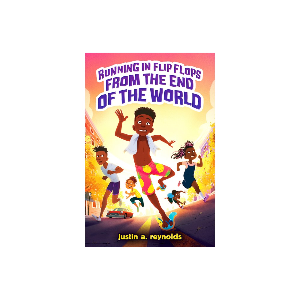 Running in Flip-Flops from the End of the World - by Justin A Reynolds (Hardcover)