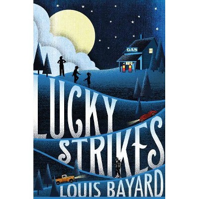  Lucky Strikes - by  Louis Bayard (Paperback) 