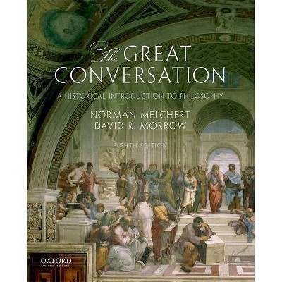 The Great Conversation - 8th Edition by  Norman Melchert & David R Morrow (Hardcover)