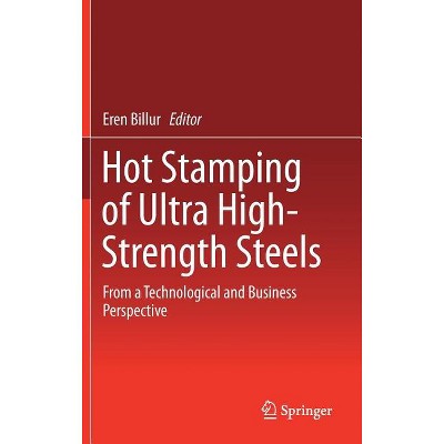 Hot Stamping of Ultra High-Strength Steels - by  Eren Billur (Hardcover)