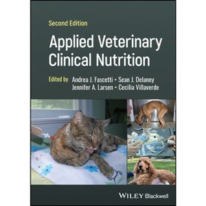 Applied Veterinary Clinical Nutrition - 2nd Edition by  Andrea J Fascetti & Sean J Delaney & Jennifer A Larsen & Cecilia Villaverde (Hardcover) - 1 of 1