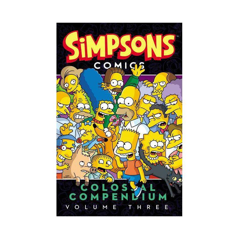 Simpsons Comics Colossal Compendium, Volume 3 - by  Matt Groening (Paperback), 1 of 2