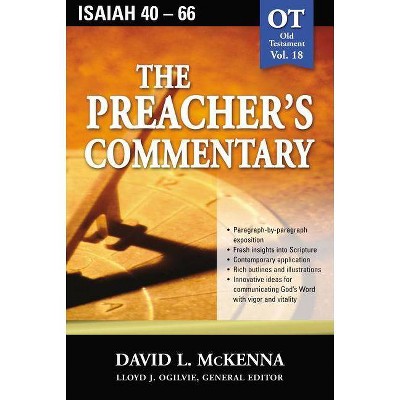 The Preacher's Commentary - Vol. 18: Isaiah 40-66, 18 - by  David L McKenna (Paperback)