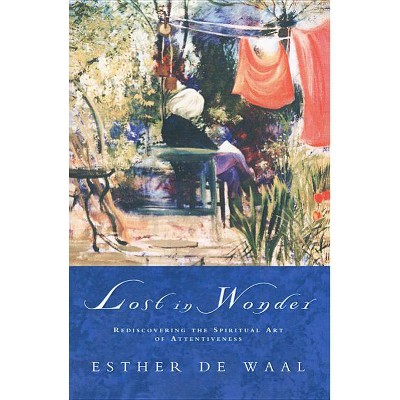 Lost in Wonder - by  Esther De Waal (Paperback)