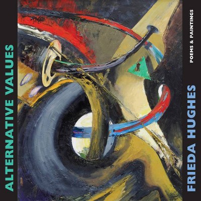 Alternative Values - by  Frieda Hughes (Paperback)