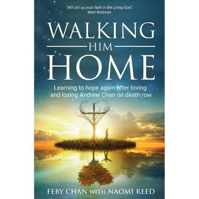 Walking Him Home - by  Naomi Reed & Feby Chan (Paperback)