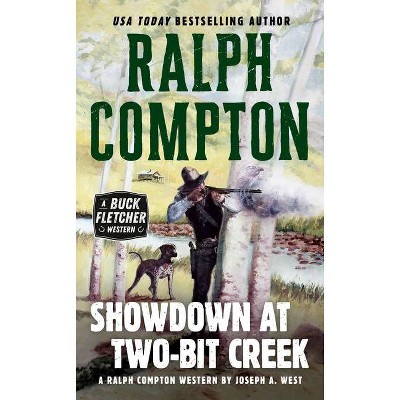 Showdown at Two-Bit Creek - (Buck Fletcher Western) by  Joseph A West & Ralph Compton (Paperback)