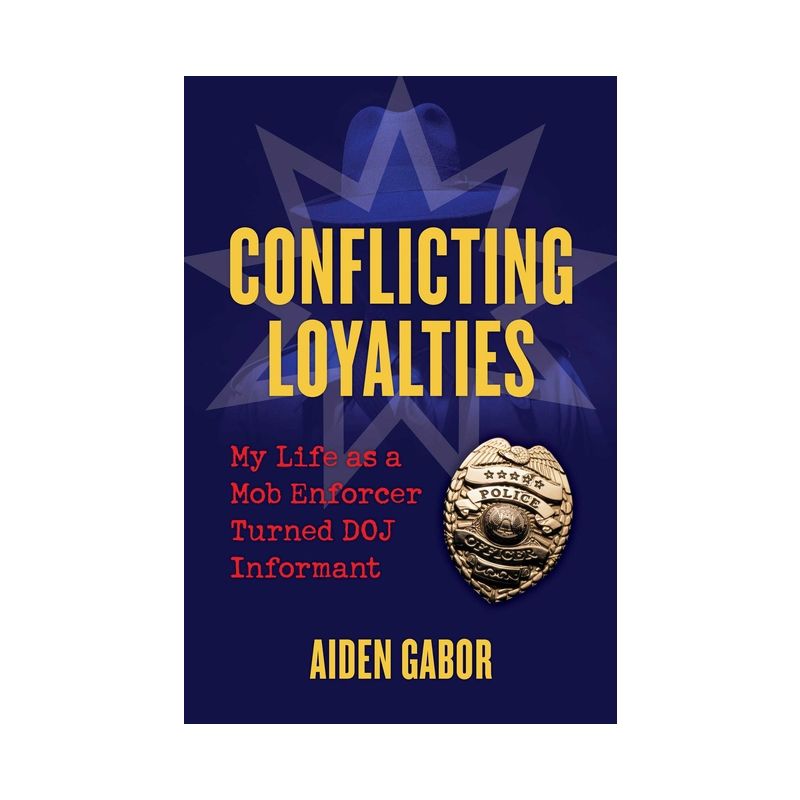 Conflicting Loyalties - by  Aiden Gabor (Hardcover), 1 of 2