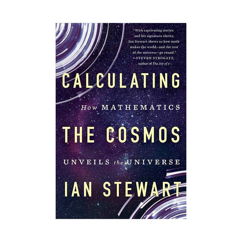 Calculating the Cosmos - by  Ian Stewart (Paperback), 1 of 2