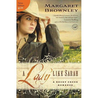 A Lady Like Sarah - (Rocky Creek Romance) by  Margaret Brownley (Paperback)