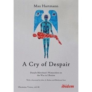 A Cry of Despair - (Ukrainian Voices) by  Max Hartmann & Julian Chaplinsky (Paperback) - 1 of 1