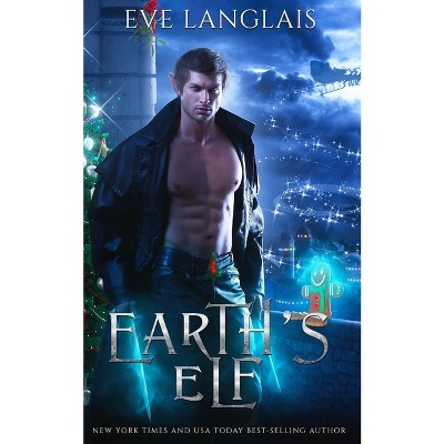 Earth's Elf - (Earth's Magic) by  Eve Langlais (Paperback)