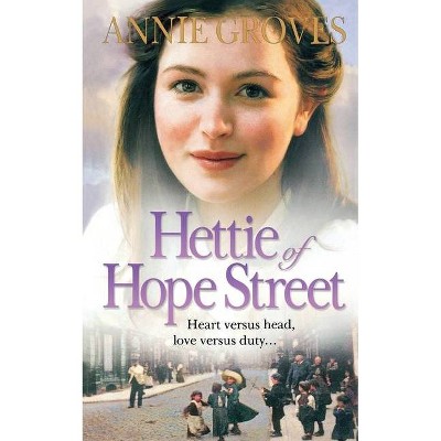 Hettie of Hope Street - by  Annie Groves (Paperback)