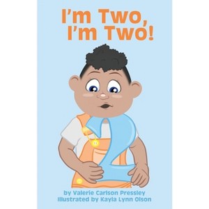 I'm Two, I'm Two! - (Celebration) by  Valerie Carlson Pressley (Paperback) - 1 of 1