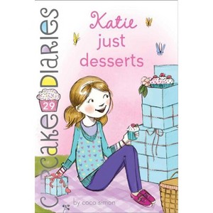 Katie Just Desserts - (Cupcake Diaries) by  Coco Simon (Hardcover) - 1 of 1