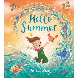 Hello Summer - (Best Friends with Big Feelings) by  Jo Lindley (Paperback) - 1 of 1
