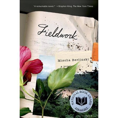 Fieldwork - by  Mischa Berlinski (Paperback)