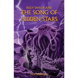 The Song of Hidden Stars - by  Zack McDonald (Paperback) - 1 of 1