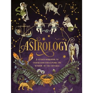 Astrology: A Guided Workbook - (Guided Workbooks) by  Editors of Chartwell Books (Paperback) - 1 of 1