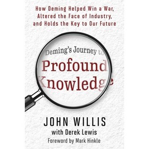 Deming's Journey to Profound Knowledge - by  John Willis (Paperback) - 1 of 1