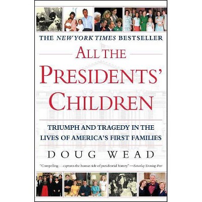 All the Presidents' Children - by  Doug Wead (Paperback)