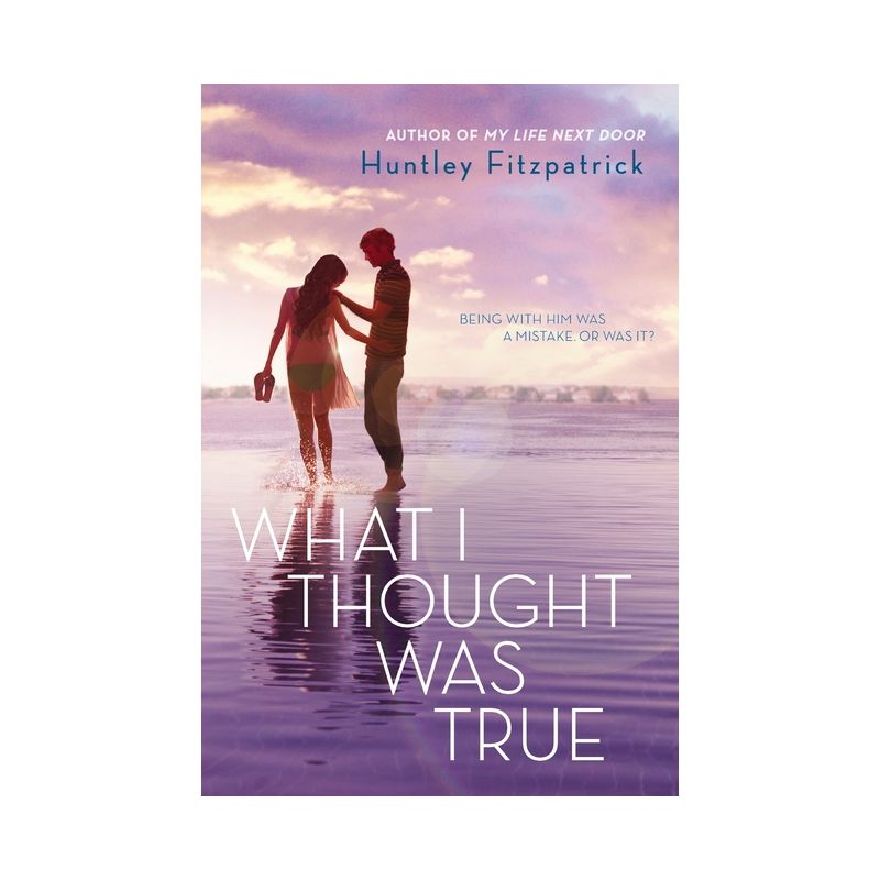 What I Thought Was True - by  Huntley Fitzpatrick (Paperback), 1 of 2