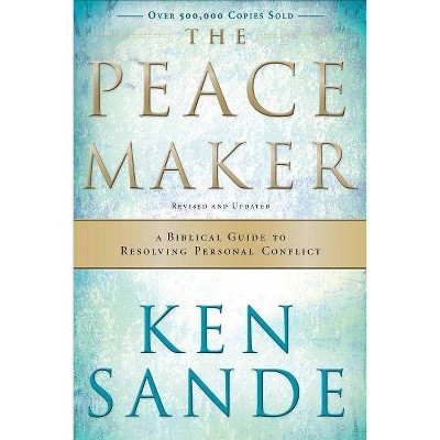 The Peacemaker - 3rd Edition by  Ken Sande (Paperback)