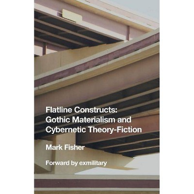 Flatline Constructs - by  Mark Fisher (Paperback)