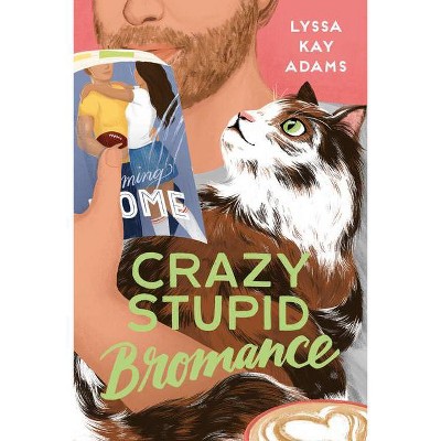 Crazy Stupid Bromance - (Bromance Book Club) by  Lyssa Kay Adams (Paperback)