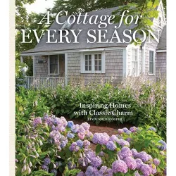 A Cottage for Every Season - (Cottage Journal) by  Cindy Cooper (Hardcover)