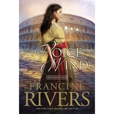 A Voice in the Wind - (Mark of the Lion) 20th Edition by  Francine Rivers (Paperback)