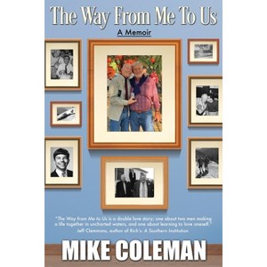 The Way from Me to Us - by  Mike Coleman (Paperback) - 1 of 1