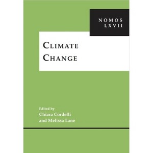 Climate Change - (Nomos - American Society for Political and Legal Philosophy) by  Chiara Cordelli & Melissa Lane (Hardcover) - 1 of 1