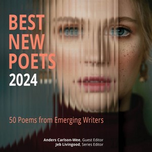 Best New Poets 2024 - by  Anders Carlson-Wee & Jeb Livingood (Paperback) - 1 of 1
