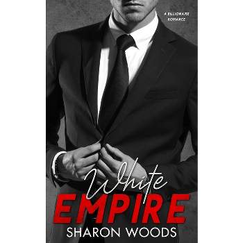 White Empire - (The Gentlemen) by  Sharon Woods (Paperback)