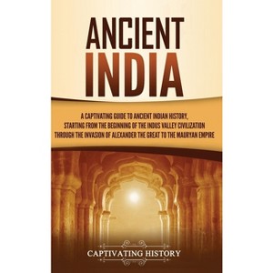 Ancient India - by  Captivating History (Hardcover) - 1 of 1
