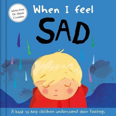 When I Feel Sad - by  Sharie Coombes (Board Book)