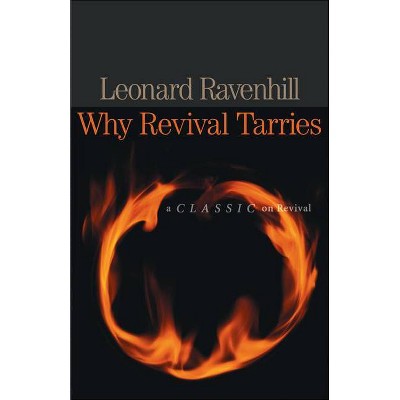 Why Revival Tarries - by  Leonard Ravenhill (Paperback)