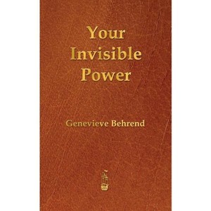 Your Invisible Power - by  Genevieve Behrend (Paperback) - 1 of 1