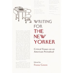 Writing for the New Yorker - by  Fiona M Green (Hardcover) - 1 of 1