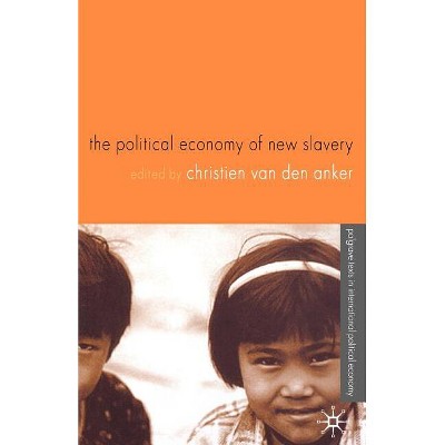 The Political Economy of New Slavery - (International Political Economy) by  Kenneth A Loparo (Paperback)