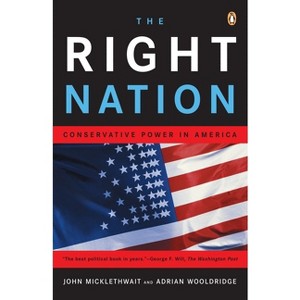 The Right Nation - by  John Micklethwait & Adrian Wooldridge (Paperback) - 1 of 1